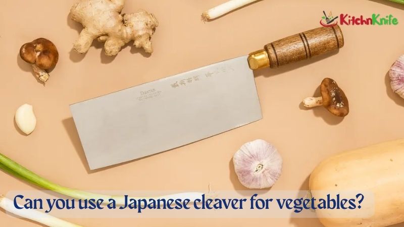 Can You Use a Japanese Cleaver for Vegetables