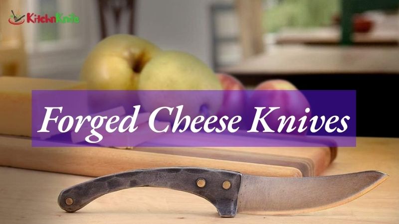 Forged Cheese Knives
