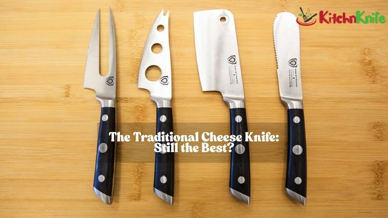 The Traditional Cheese Knife: Still the Best?