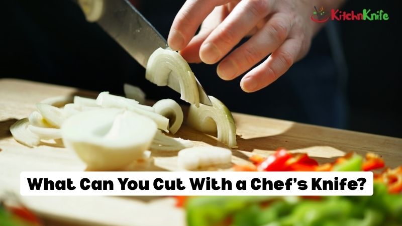 What Can You Cut With a Chef’s Knife