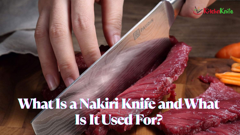 What Is a Nakiri Knife and What Is It Used For