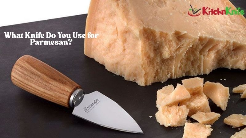 What Knife Do You Use for Parmesan?