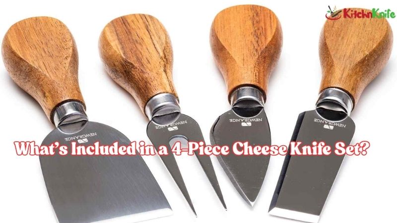 What’s Included in a 4-Piece Cheese Knife Set?