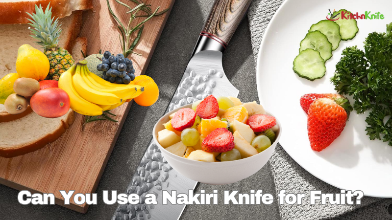 Can You Use a Nakiri Knife for Fruit