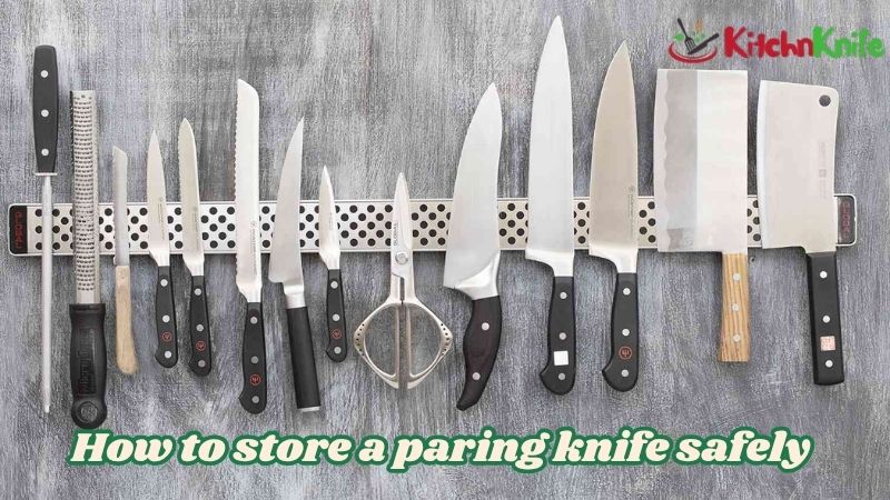 How to Store a Paring Knife Safely