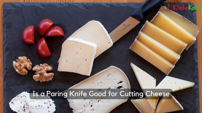 Is a Paring Knife Good for Cutting Cheese