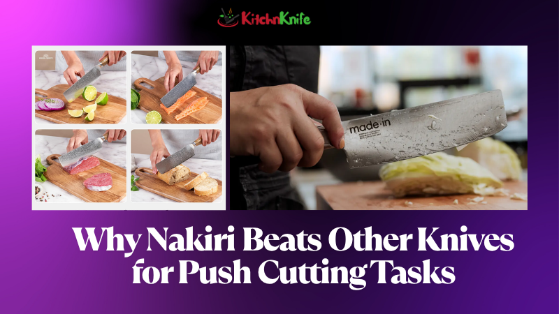 Why Nakiri Beats Other Knives for Push Cutting Tasks