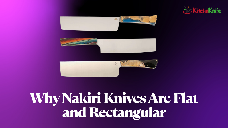 Why Nakiri Knives Are Flat and Rectangular