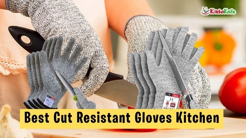 Best Cut Resistant Gloves Kitchen 2025 - Tested & Reviewed
