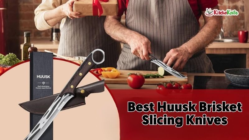 Best Huusk Brisket Slicing Knives