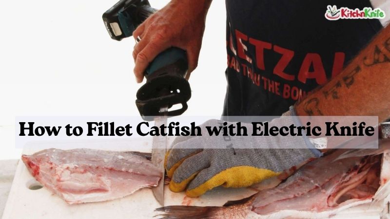 How to Fillet Catfish with Electric Knife