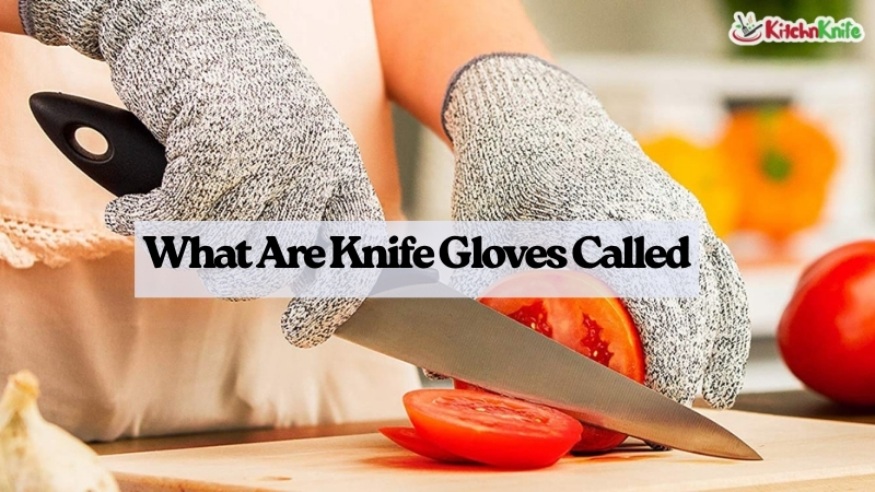 What Are Knife Gloves Called