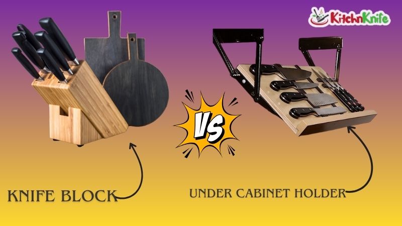 Knife Block vs Under Cabinet Holder