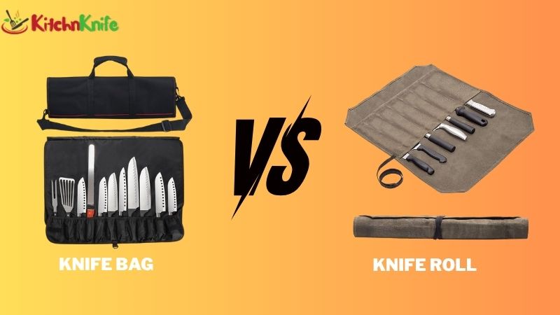 Knife Roll vs Knife Bag