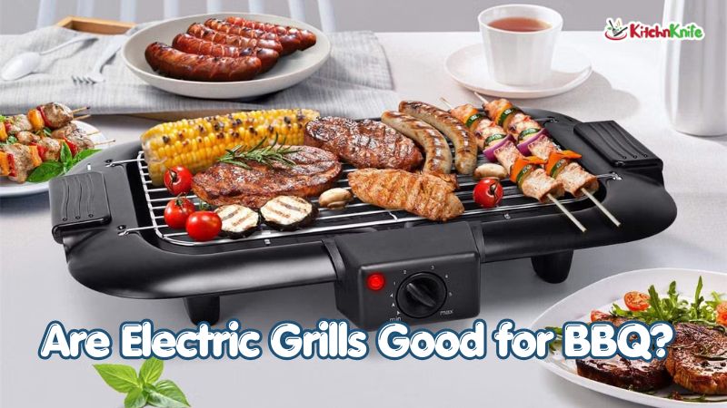 Are Electric Grills Good for BBQ