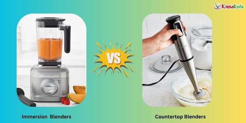 Immersion vs Countertop Blenders